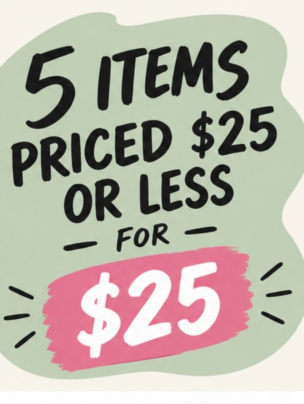 SALE! 5 Items For $25!